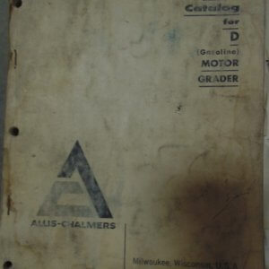Allis Chalmers D (Gasoline) Motor Grader Parts Manual