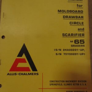 Allis Chalmers Moldboard Drawbar Circle & Scarifier M65 Graders Service Manual