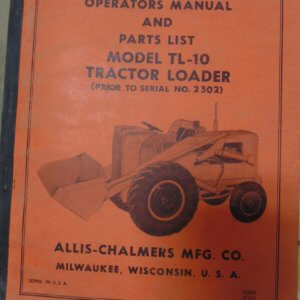 Allis Chalmers Model TL-10 Tractor Loader Operator and Parts Manual