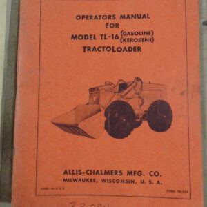 Allis Chalmers Model TL-16 (Gasoline/Kerosene) Tractoloader Operator Manual