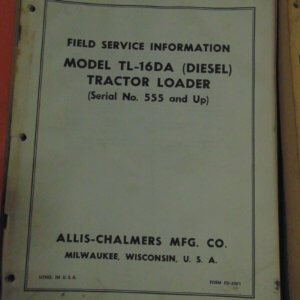 Allis Chalmers Model TL-16DA Diesel Tractor Loader Service Manual