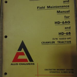 Allis Chalmers HD6AG & HD6B Crawler Tractor Operator and Maintenance Manual