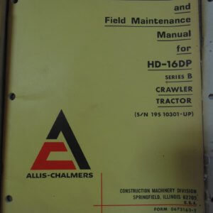 Allis Chalmers HD16 DP Series B Crawler Tractor Operator and Maintenance Manual
