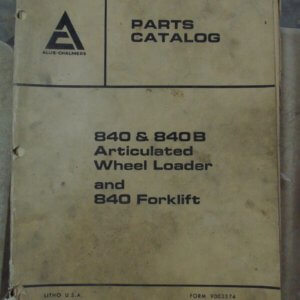 Allis Chalmers 840 & 840B Articulated Wheel Loader and 840 Forklift Parts Manual