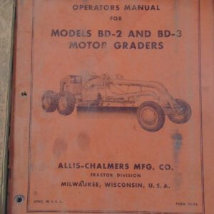 Allis Chalmers Model BD-2, BD-3 Motor Graders Operator Manual