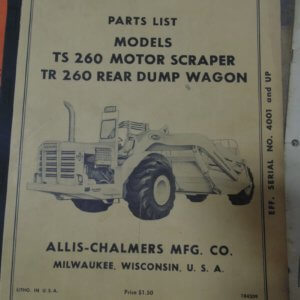 Allis Chalmers Models TS260 Motor Scraper, TR Rear Dump Wagon Parts Manual