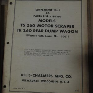 Allis Chalmers Models TS260 Motor Scraper, TR Rear Dump Wagon Parts Manual