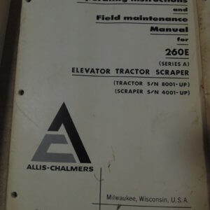 Allis Chalmers 260E Series A Elevator Tractor Scraper Operator and Maintenance Manual