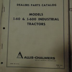 Allis Chalmers Models I-60 & I-600 Industrial Tractors Parts Manual