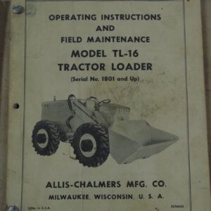 Allis Chalmers Model TL-16 Tractor Loader Operator and Maintenance Manual