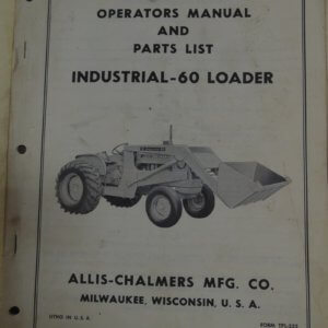 Allis Chalmers Industrial 60 Loader Operator & Parts Manual