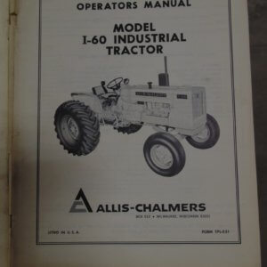 Allis Chalmers Model I-60 Industrial Tractor Operator Manual