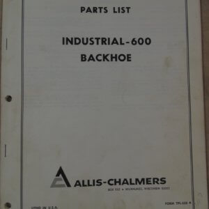 Allis Chalmers Industrial 600 Backhoe Parts Manual