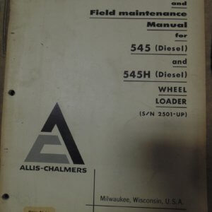 Allis Chalmers 545 Diesel & 545 H Diesel Wheel Loader Operator and Maintenance Manual