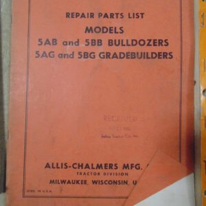Allis Chalmers Models 5AB & 5BB Bulldozer; 5AG & 5BG Grade Builders Repair Manual