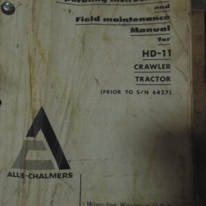 Allis Chalmers HD11 Crawler Tractor Operator, Parts and Maintenance Manual