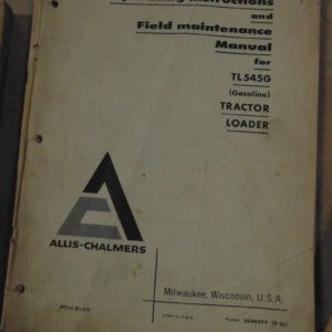 Allis Chalmers TL545G (Gasoline) Tractor Loader Operator and Maintenance Manual