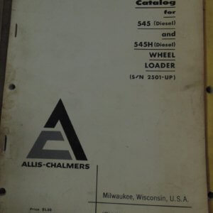 Allis Chalmers 545 (Diesel) & 545H (Diesel) Wheel Loader Parts Manual