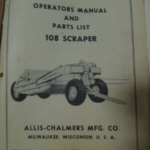 Allis Chalmers 108 Scraper Operator and Parts Manual