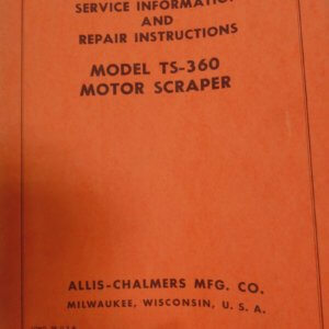 Allis Chalmers Model TS360 Motor Scraper Service and Repair Manual