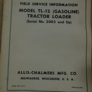 Allis Chalmers Model TL-12 (Gasoline) Tractor Loader Service Manual