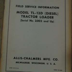 Allis Chalmers Model TL12D (Diesel) Tractor Loader Service Manual