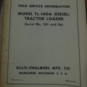 Allis Chalmers Model TL-14DA (Diesel) Tractor Loader Service Manual