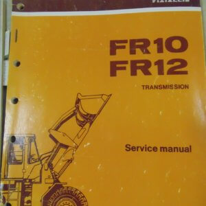 Fiat Allis FR10 and FR12 Wheel Loader Service Manual