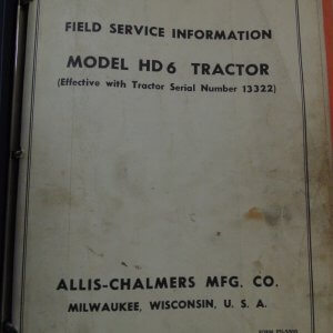 Allis Chalmers Model HD6 Tractor Service, Repair, Operator and Parts Manual