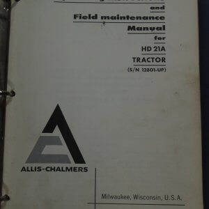 Allis Chalmers HD21A Tractor Operator, Maintenance and Parts Manual