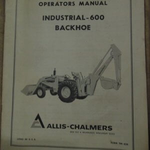 Allis Chalmers Industrial 600 Backhoe Operator Manual