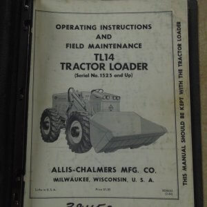 Allis Chalmers TL14 Tractor Loader Operator, Maintenance and Parts Manual