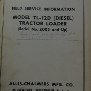 Allis Chalmers Model TL-12D (Diesel) Tractor Loader Maintenance Manual