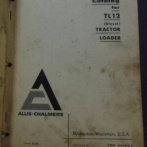 Allis Chalmers Model TL-12D (Diesel) Tractor Loader Parts Manual