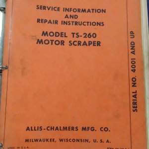 Allis Chalmers Model TS260 Motor Scraper, TR260 Rear Dump Wagon Service, Maintenance, Operator and Parts Manual