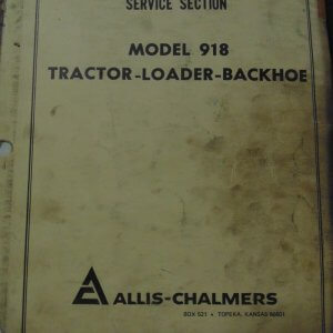 Allis Chalmers Model 918 Tractor Loader Backhoe Service Manual