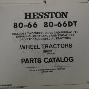Hesston 80-66, 80-66DT Wheel Tractors Includes Two Wheel Drive and Four Wheel Drive High Clearance and Two Wheel Drive Tobacco Special Tractors Parts Manual