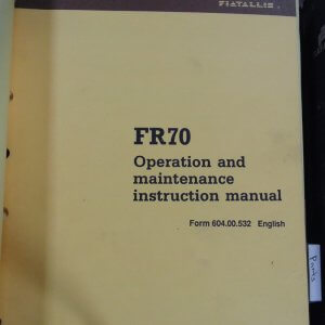 Fiat Allis FR70 Wheel Loader Operator, Maintenance, Service and Parts Manual