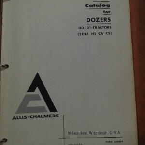 Allis Chalmers Dozers for HD21 Tractors (21HA, HS, CA, CS) Parts Manual