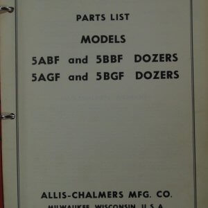 Allis Chalmers 5ABF & 5BBF, 5AGF & 5BBF Dozers Parts Manual