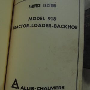 Allis Chalmers Model 918 Tractor-Loader-Backhoe Service Manual