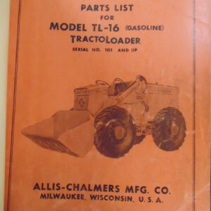 Allis Chalmers Model TL-16 (Gasoline) TractoLoader Parts List