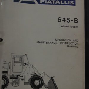 Fiat Allis 645-B Wheel Loader Operation and Maintenance Instruction Manual