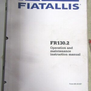 Fiat Allis FR130.2 Wheel Loader Operation and Maintenance Parts Manual