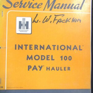 International Harvester Model 100 Pay Hauler Service Manual