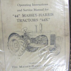Massey Harris "44" Tractors "44K" Operating Instructions and Service Manual