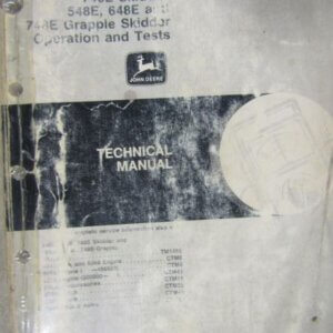 TM1485 John Deere 540E 640E 740E Skidder and 548E 648E 748E Grapple Skidder Operation and Tests Technical Manual