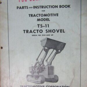 534 Tractomotive Corporation TS11 Tracto Shovel Parts and Instruction Book