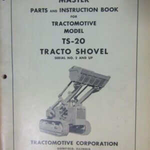 2 Tractomotive Corporation TS20 Tracto Shovel Parts and Instruction Book