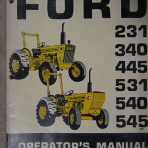 Ford 231 340 445 531 540 545 Tractor Operators Manual